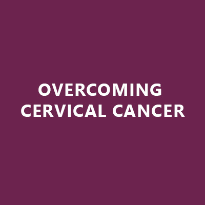 Overcoming cervical cancer